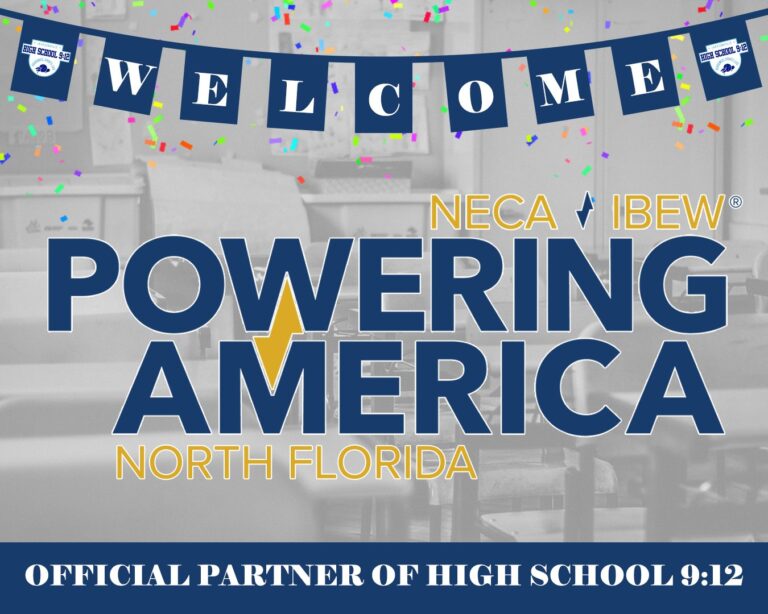 Welcome Powering America, NECA and IBEW North Florida, official partner of High School 9:12